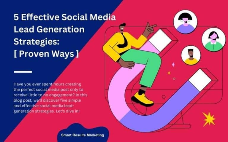 5 Effective Social Media Lead Generation Strategies: [ Proven Ways ]