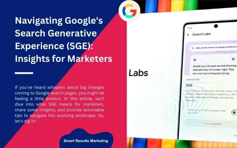 Navigating Google’s Search Generative Experience (SGE): Insights for Marketers