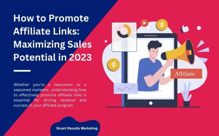 How to Promote Affiliate Links: Maximizing Affiliate Sales Potential in 2023