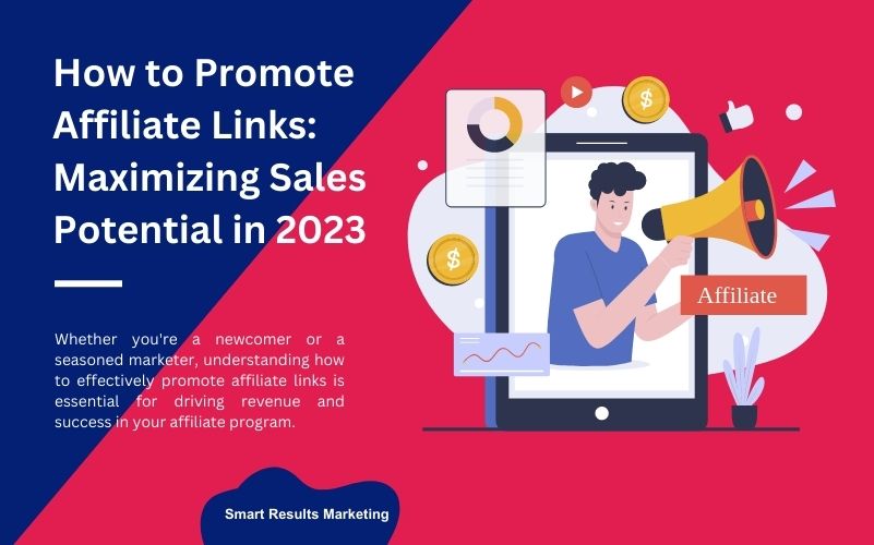 How-to-Promote-Affiliate-Links-Maximizing-Affiliate-Sales-Potential-in-2023